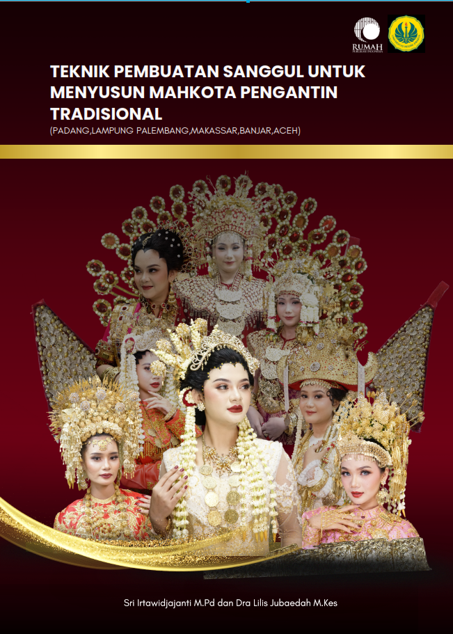 Cover Teknik Pembuatan Sanggul Untuk Menyusun Mahkota Pengantin Tradisional (Padang, Lampung Palembang, Makassar, Banjar, Aceh)