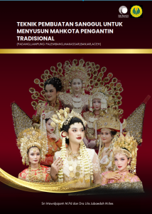 Teknik Pembuatan Sanggul Untuk Menyusun Mahkota Pengantin Tradisional (Padang, Lampung Palembang, Makassar, Banjar, Aceh)